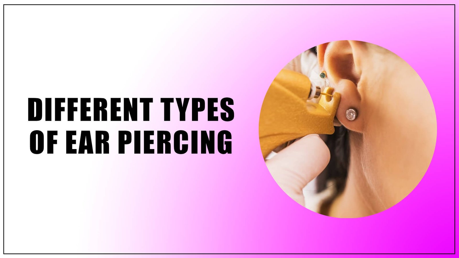 Types of Ear Piercing Brief Guide