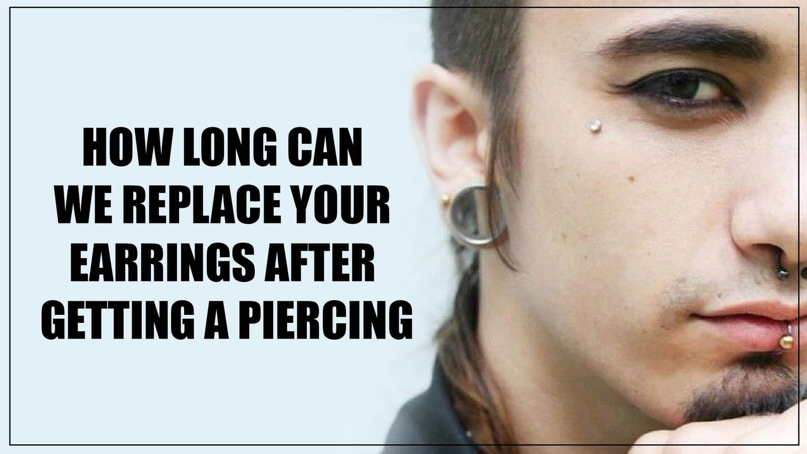 How Long Can We Replace Your Earrings After Getting a Piercing