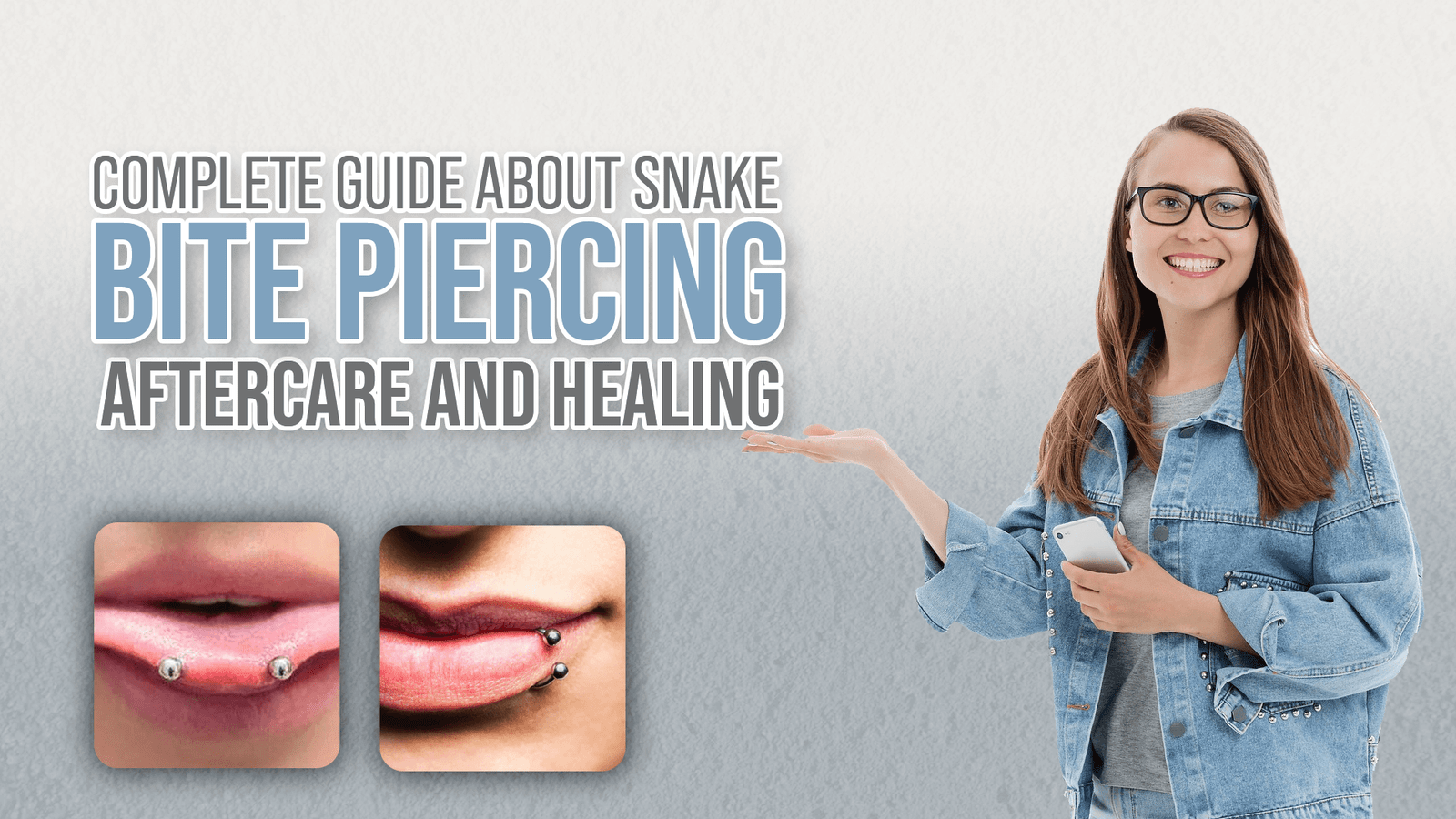 Complete Guide About Snake Bite Piercing – Aftercare and Healing