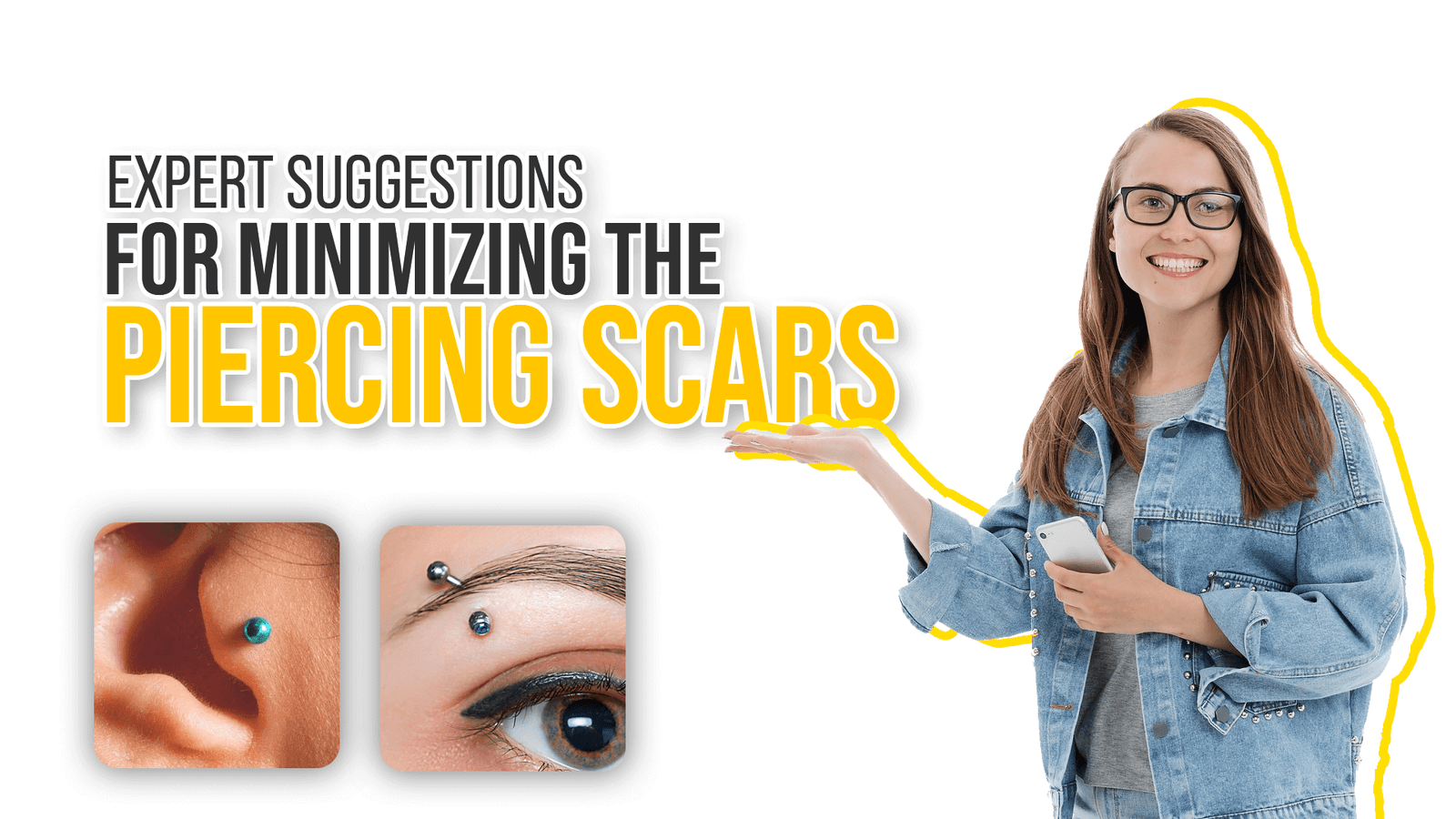 Expert Suggestions for Minimizing the Piercing Scars