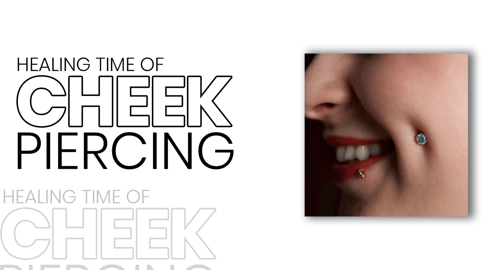 Healing Time of Cheek Piercing
