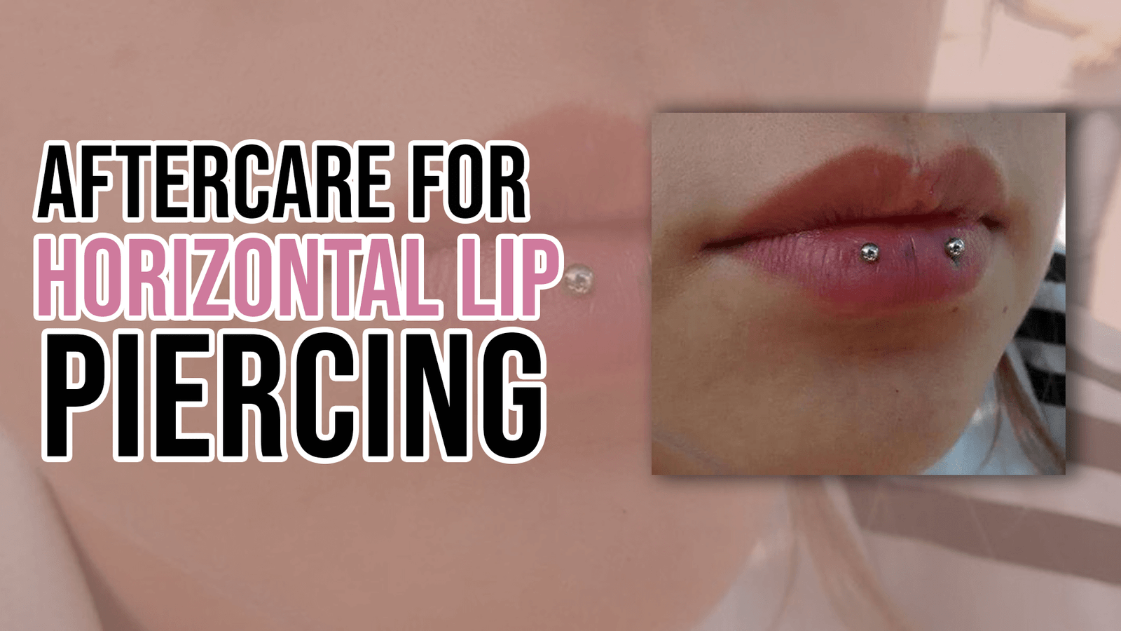 Aftercare for Horizontal Lip Piercing