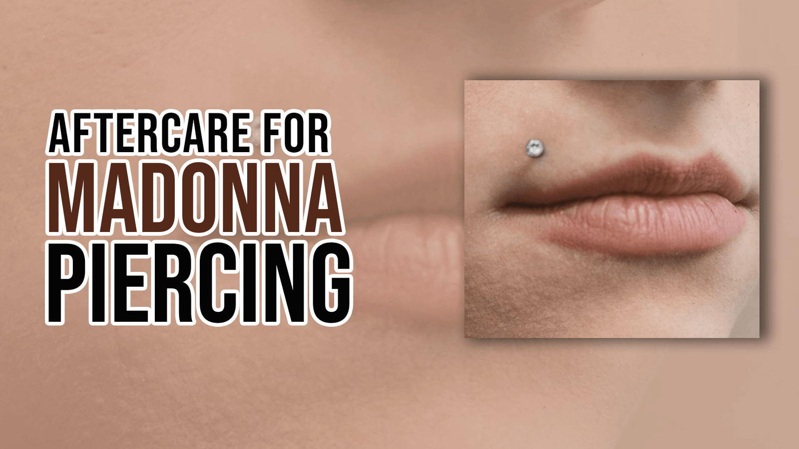Aftercare for Madonna Piercing