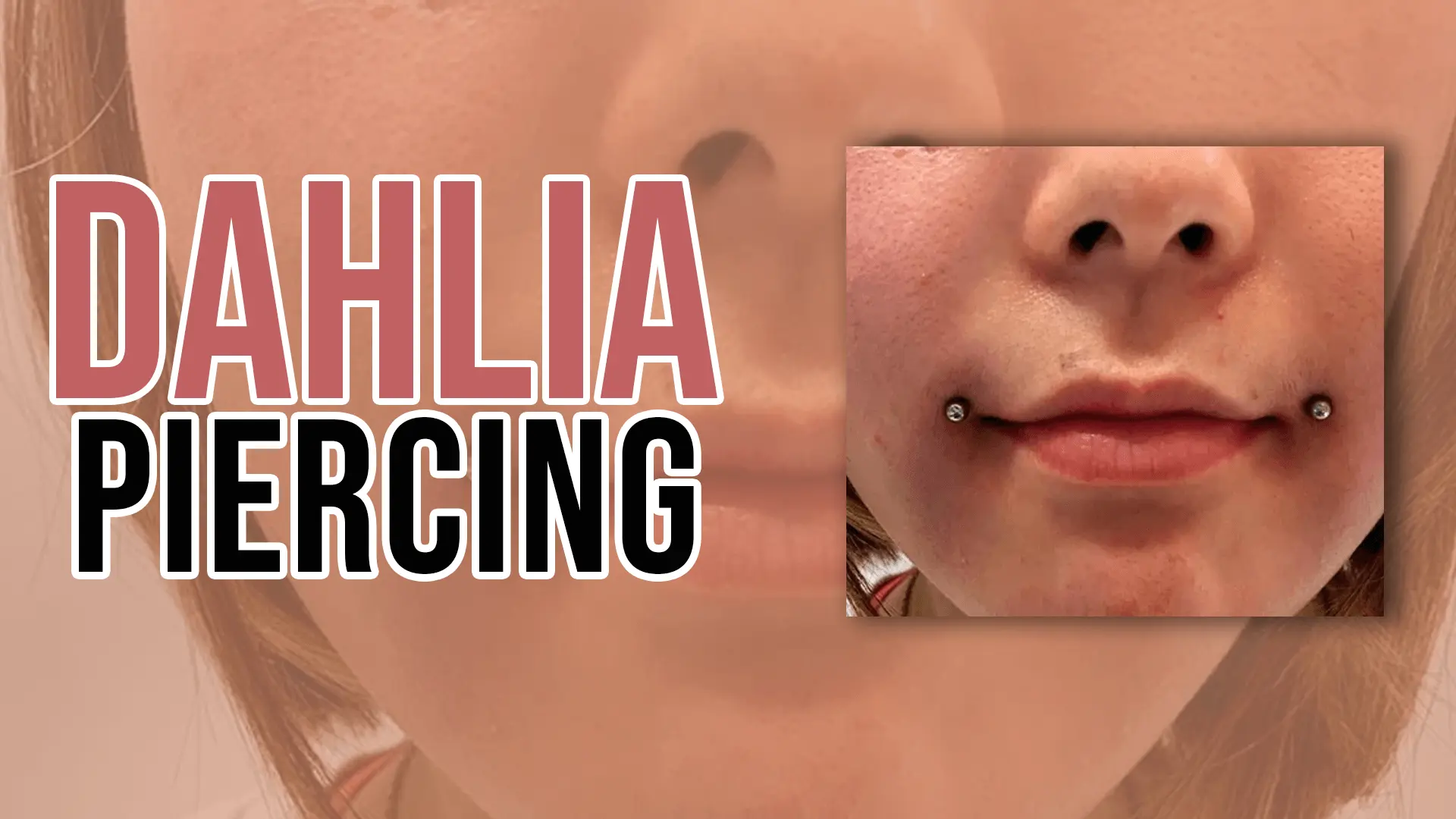 Dahlia Piercing