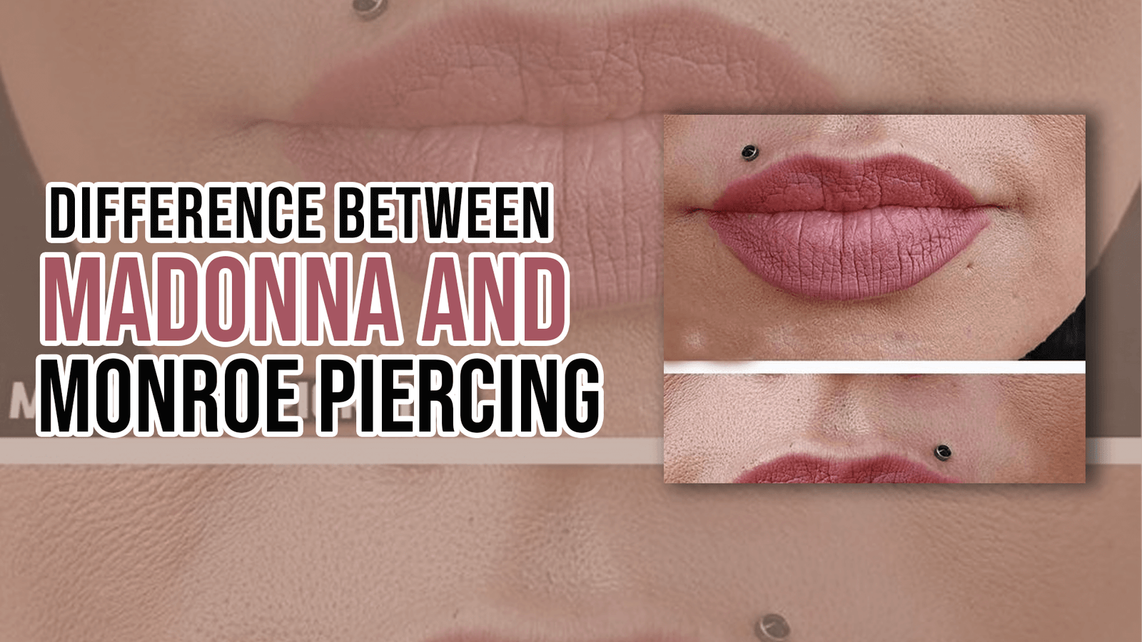 Difference between Madonna and Monroe Piercing