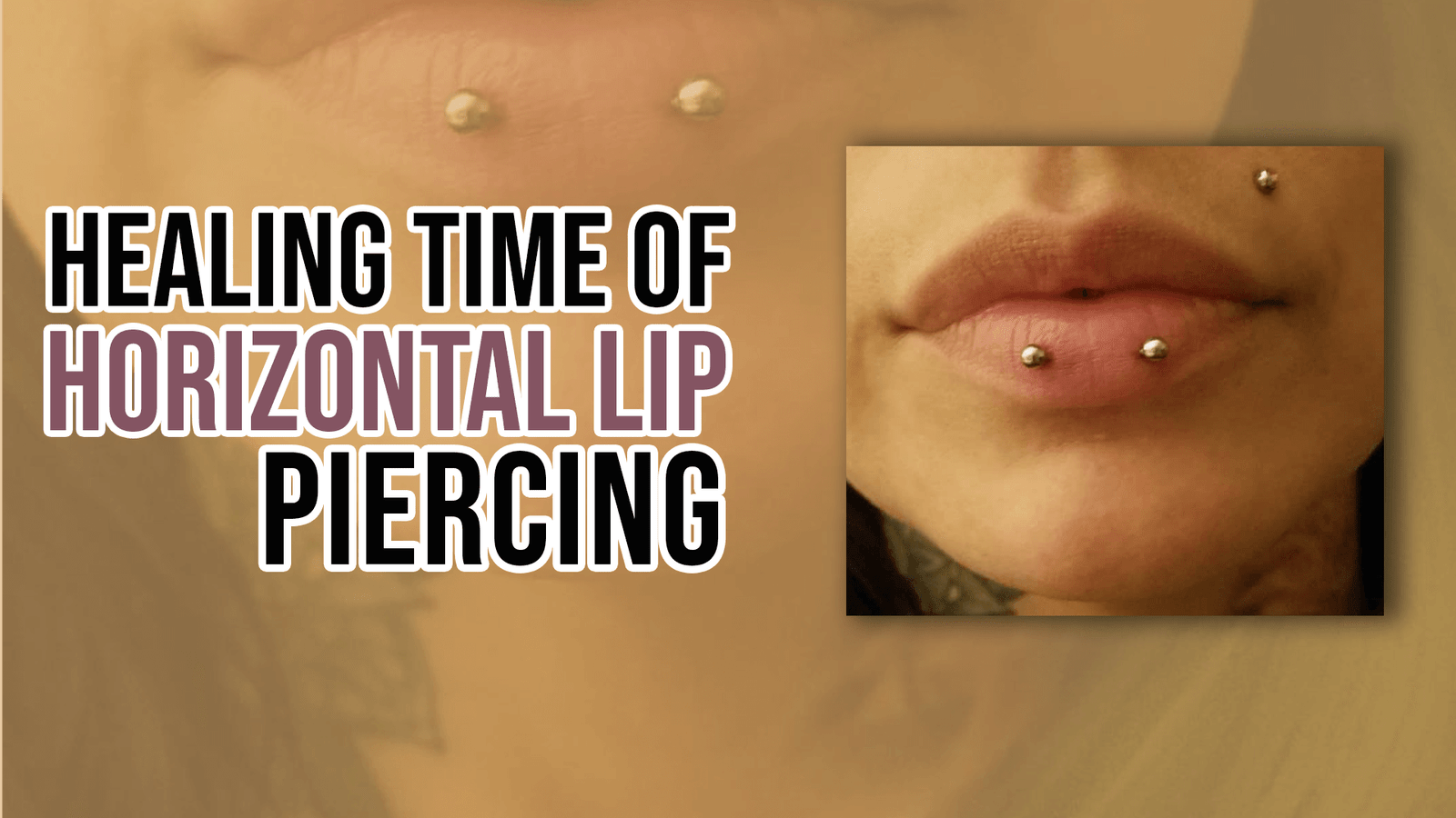 Healing Time of Horizontal Lip Piercing