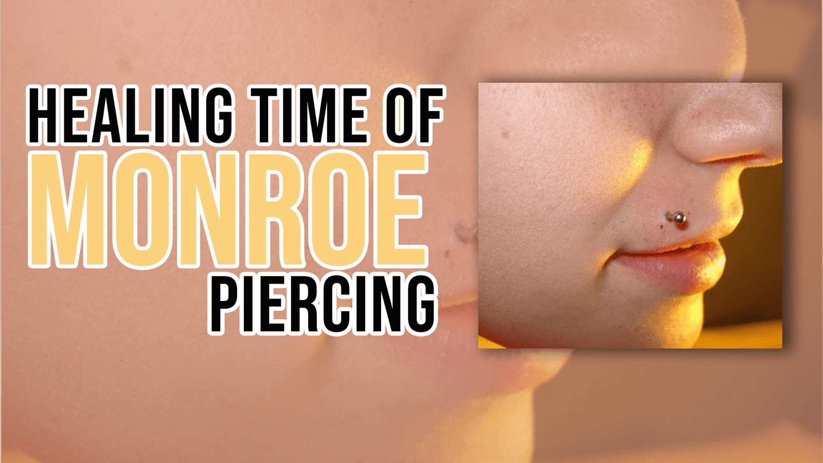 Healing Time of Monroe Piercing