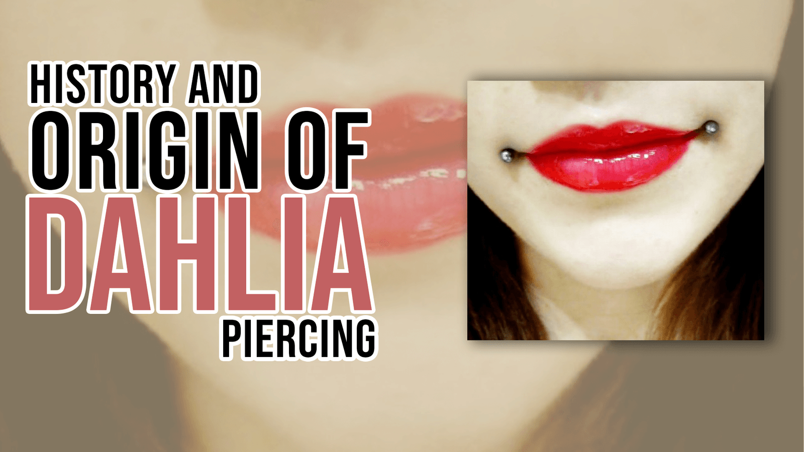 History and Origin of Dahlia Piercing