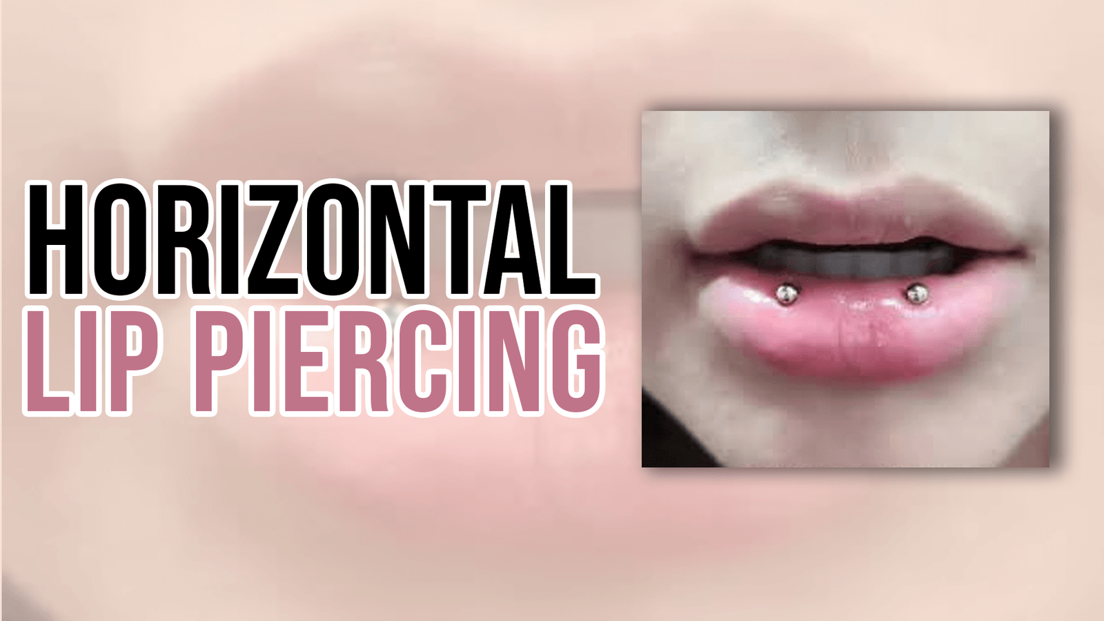 Horizontal Lip Piercing
