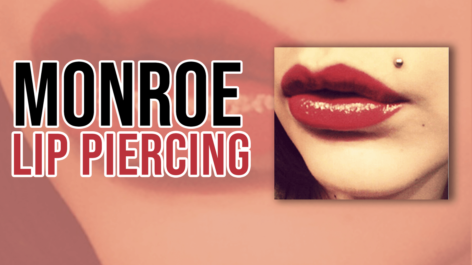 Monroe Lip Piercing