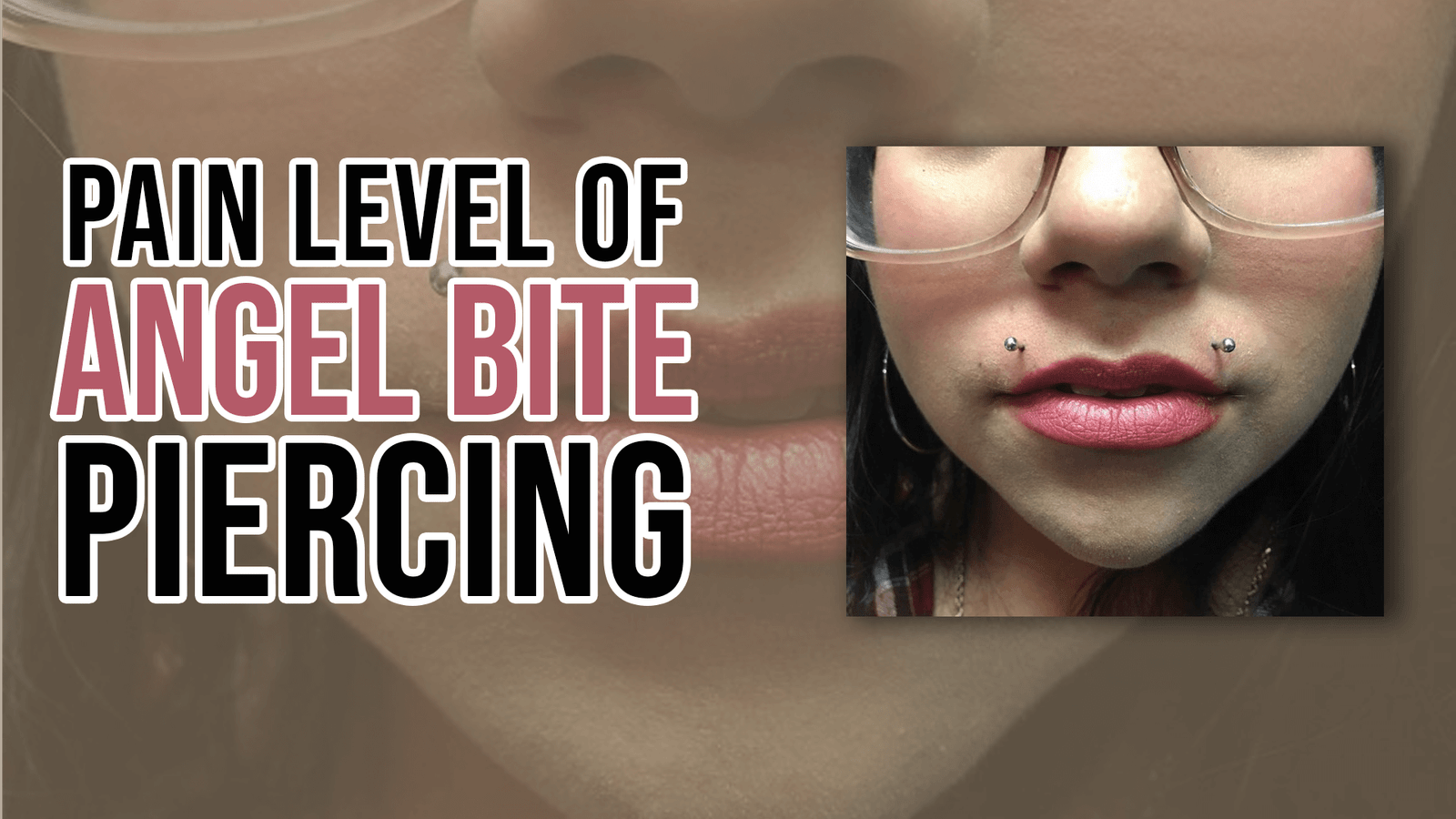 Pain Level of Angel Bite Piercing