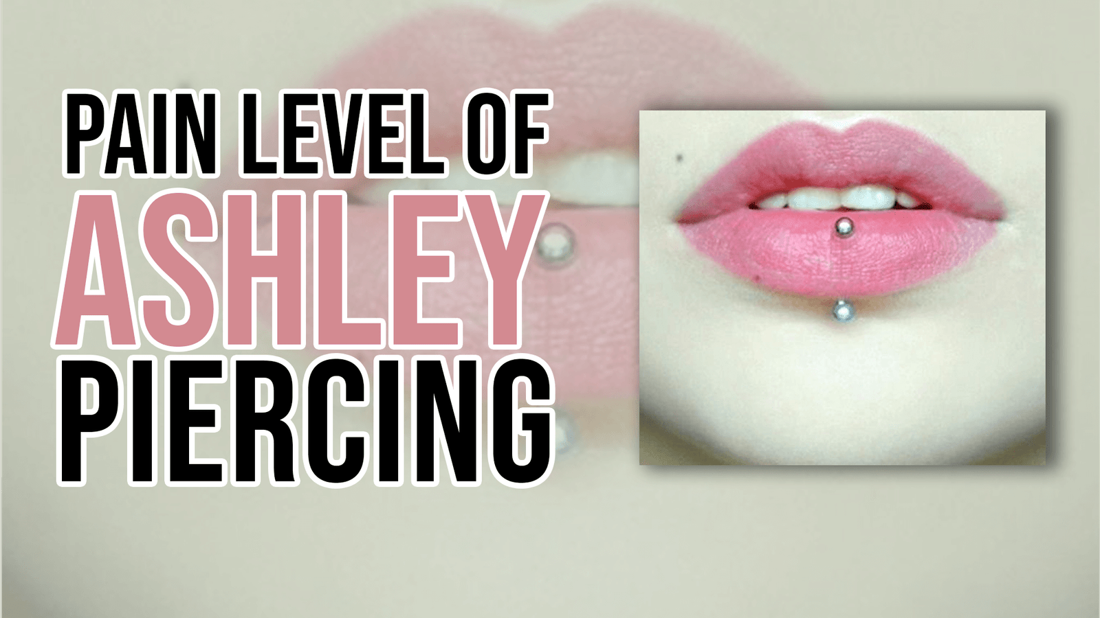 Pain Level of Ashley Piercing