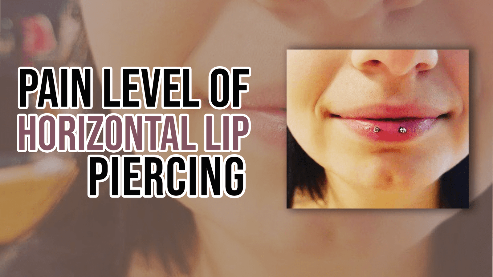 Pain Level of Horizontal Lip Piercing