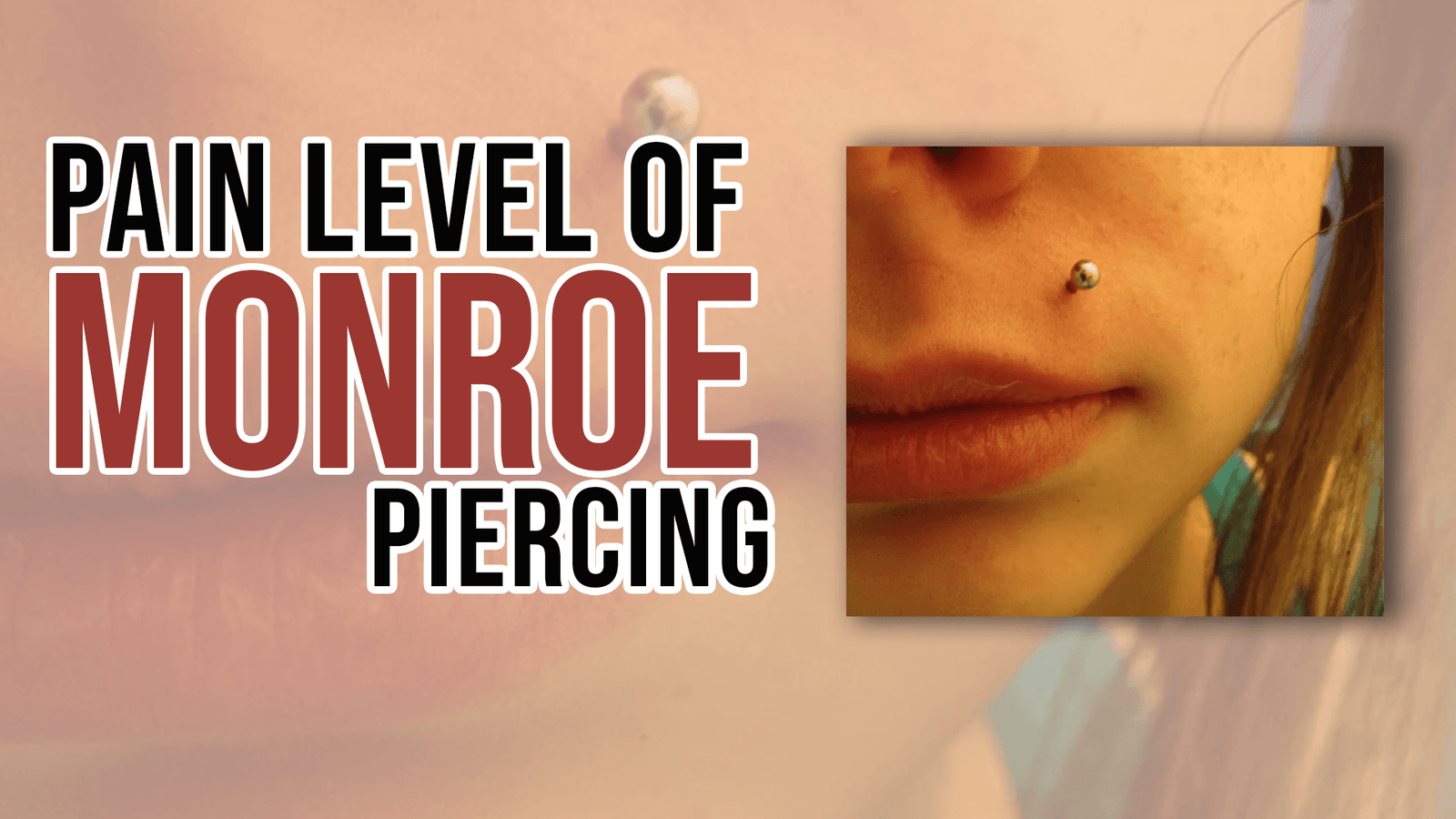 Pain Level of Monroe Piercing