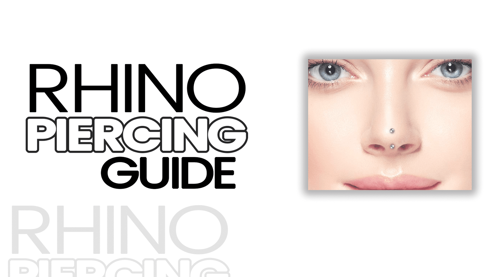 Rhino Piercing Guide