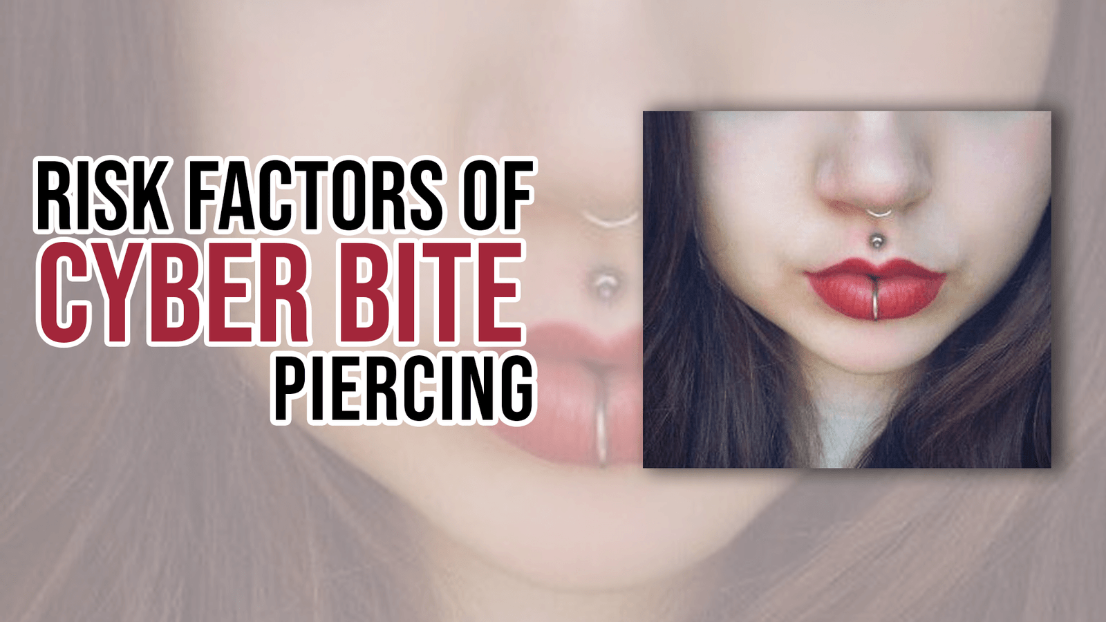 Risk Factors of Cyber Bite Piercing