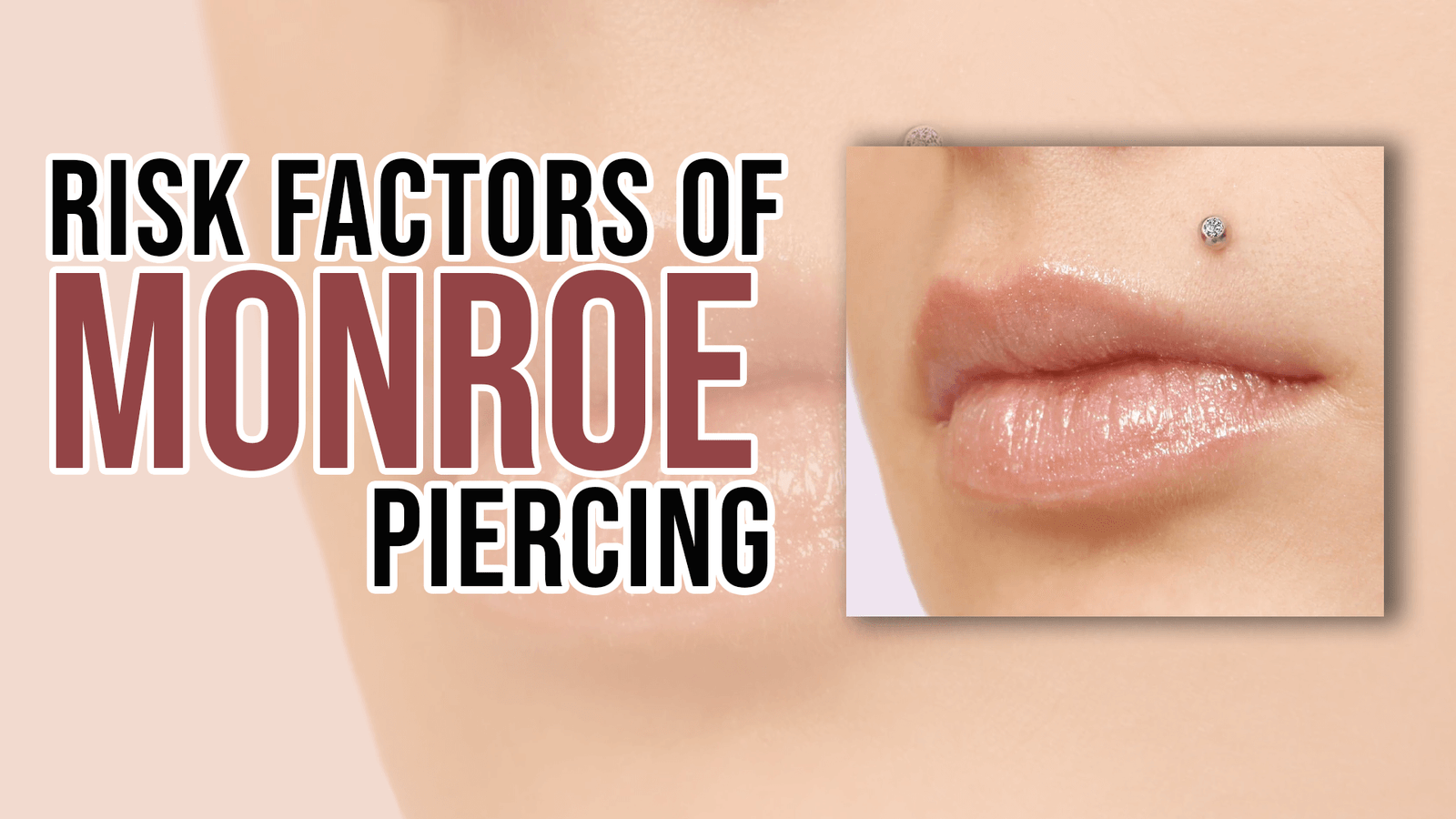 Risk Factors of Monroe Piercing