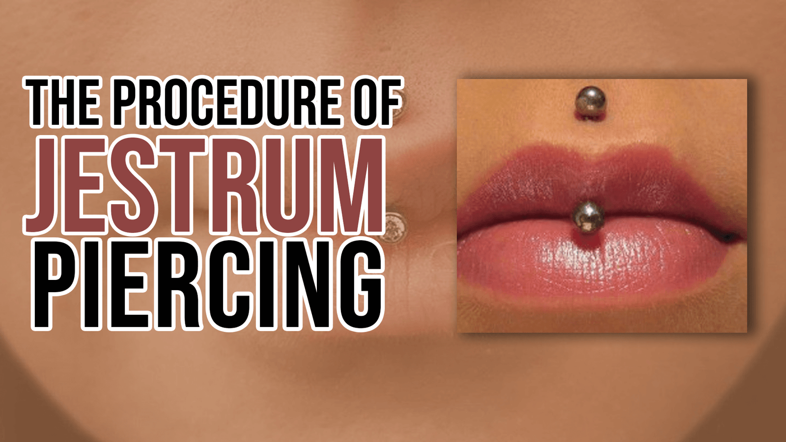 The Procedure of Jestrum Piercing