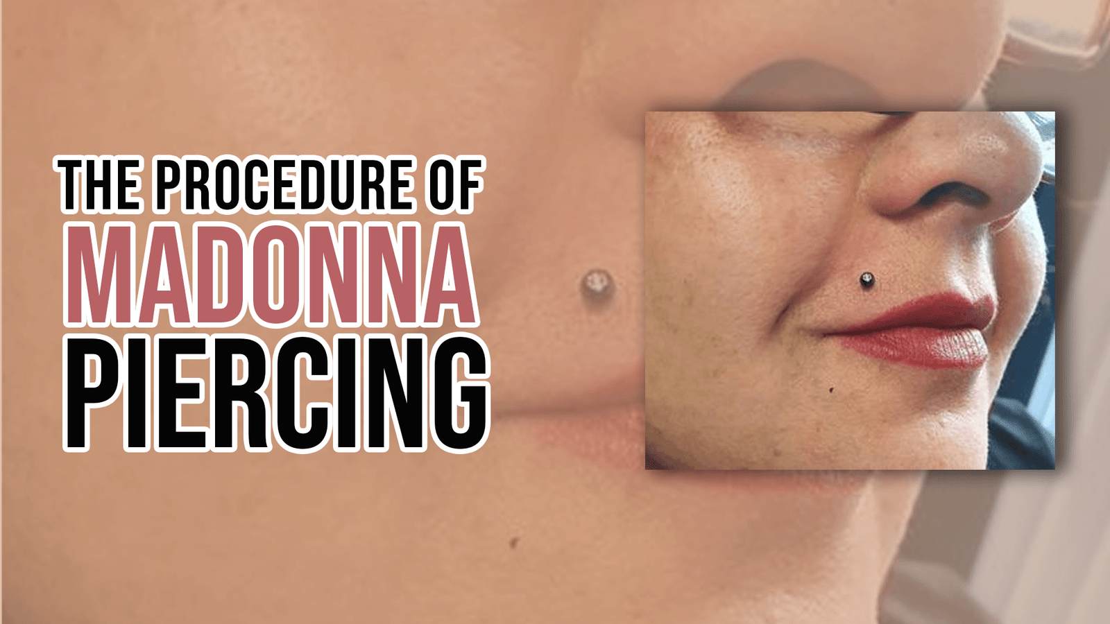 The Procedure of Madonna Piercing