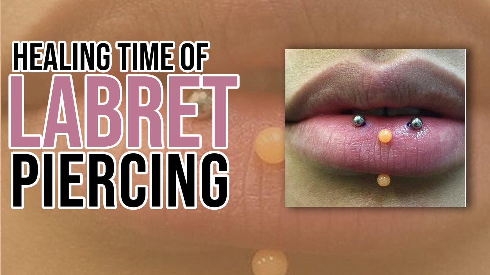 Healing Time of Horizontal Labret Piercing