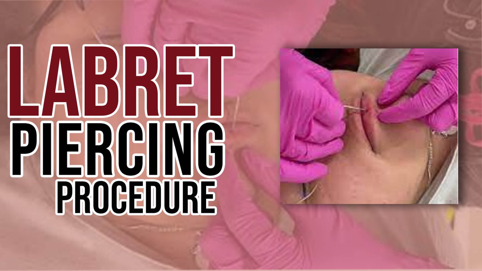 Horizontal Labret Piercing Procedure