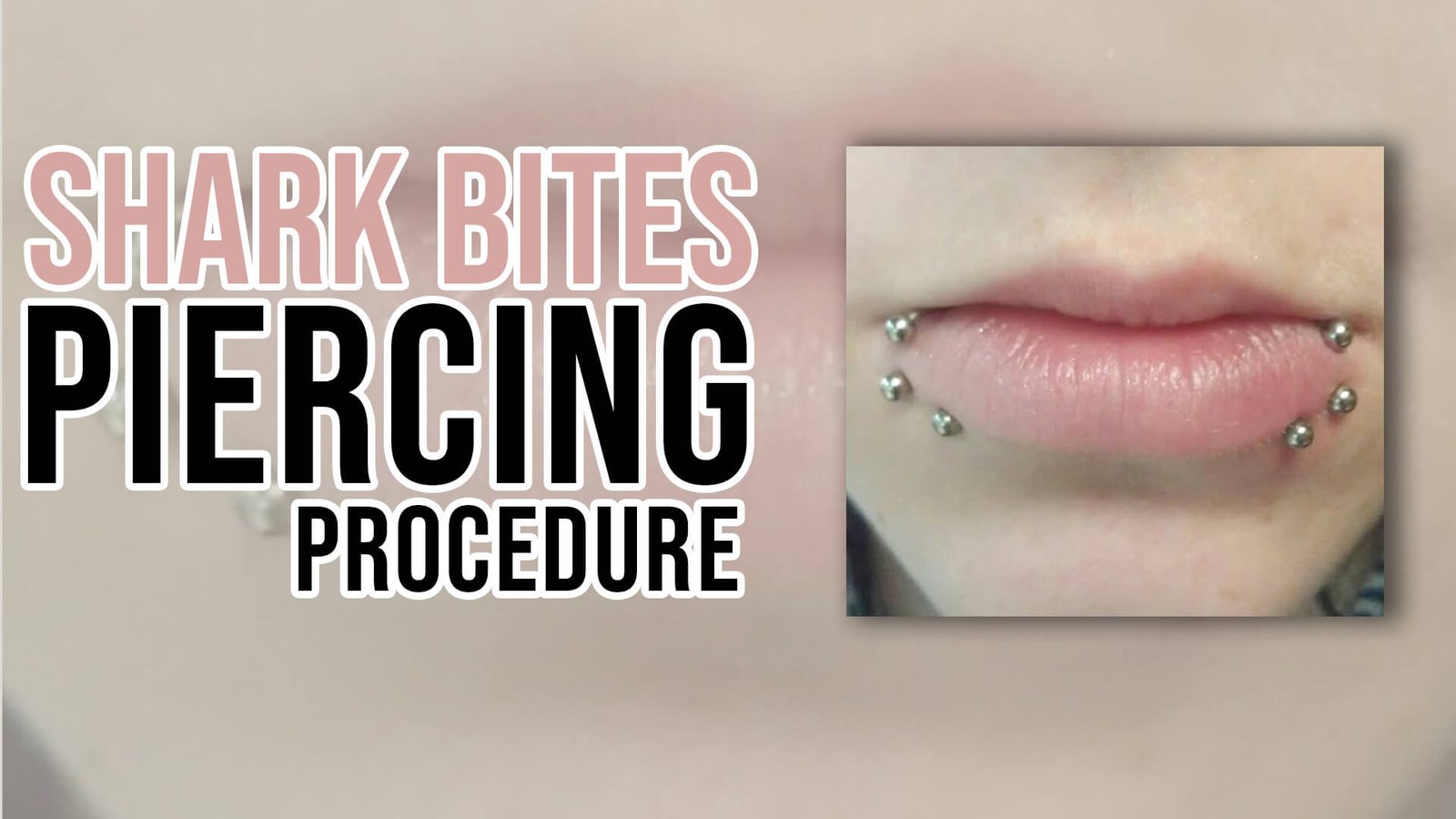 Shark Bites Piercing Procedure
