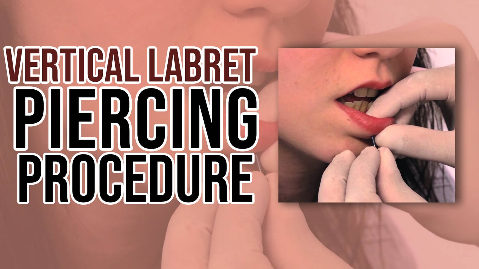 Vertical Labret Piercing Procedure